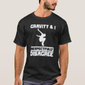 Gravity & I respectfully disagree Parkour Traceur  Tシャツ (正面)