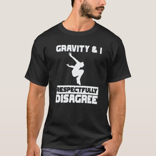 Gravity & I respectfully disagree Parkour Traceur Tシャツ (正面)