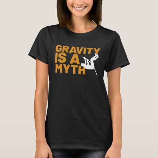 Gravity Is A Myth Pole Vault Pole Vault Jumper Ou Tシャツ (正面)
