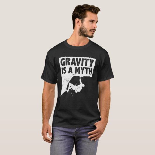 Gravity Is A Myth Rock Climbing Bouldering Climber Tシャツ (正面フル)