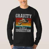 Gravity Is Just A Suggestion Skateboarding Skater Tシャツ (正面)