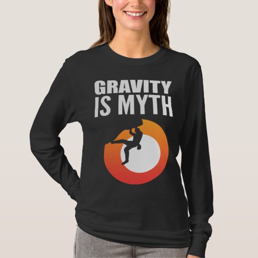Gravity is Myth Adventurous Person Tシャツ (正面)