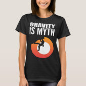 Gravity is Myth Adventurous Person Tシャツ (正面)