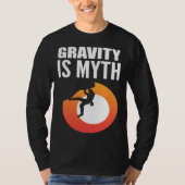 Gravity is Myth Adventurous Person Tシャツ (正面)