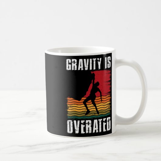 Gravity Is Overated Rock Climbing Climb Lover Clim コーヒーマグカップ (右)