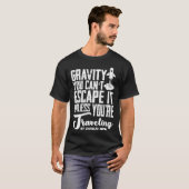 Gravity You can t escape it  rocket science Tシャツ (正面フル)