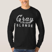 Gray Is The New Blonde Tシャツ (正面)