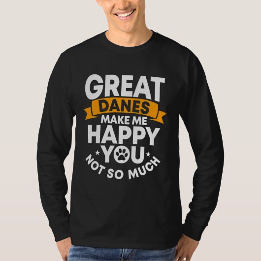 Great Dane Gentle Dog Makes Me Happy German Mastif Tシャツ (正面)