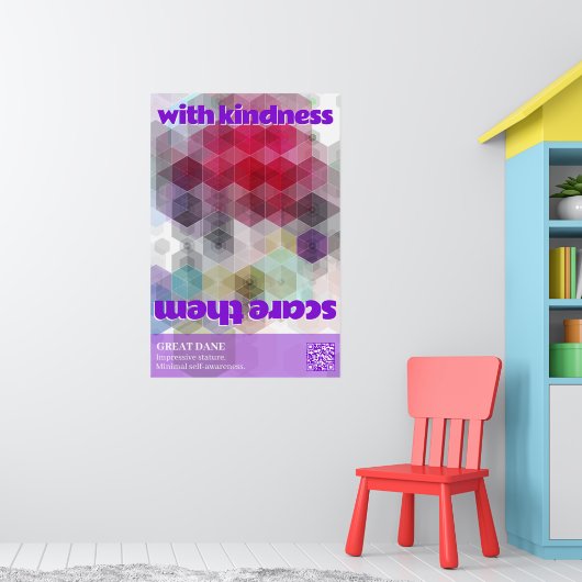 Great Dane Poster Scare them with kindness ポスター (子ども部屋1)