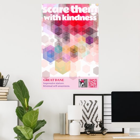 Great Dane Poster Scare them with kindness ポスター (ホームオフィス)