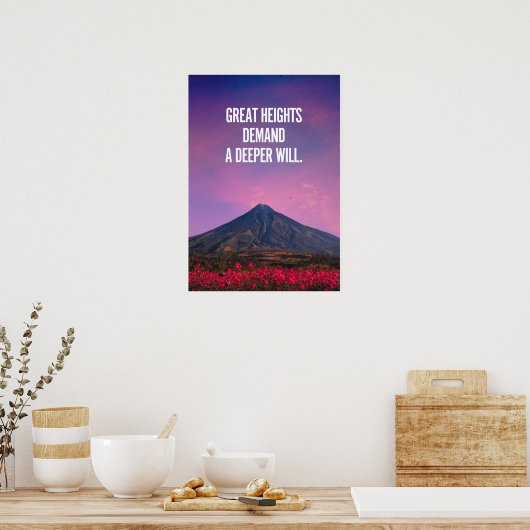 Great heights demand a deeper will. Inspiration ポスター (キッチン)