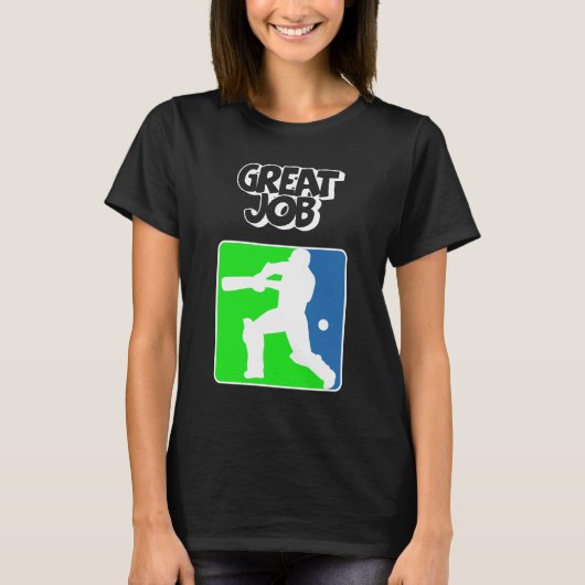 Great Job Cricket Logo Cricket Batsman  Tシャツ (正面)