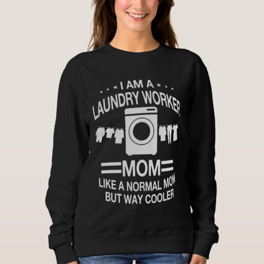Great Laundry Worker Mom Apparel For Women スウェットシャツ (正面)