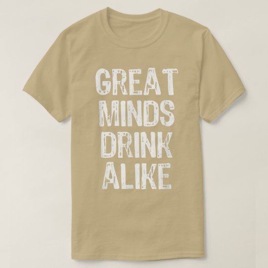 Great Minds Drink AlikeChristmas  Tシャツ (デザイン正面)