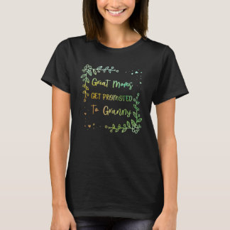 Great Moms Get Promoted to Granny Mother s Day Gra Tシャツ