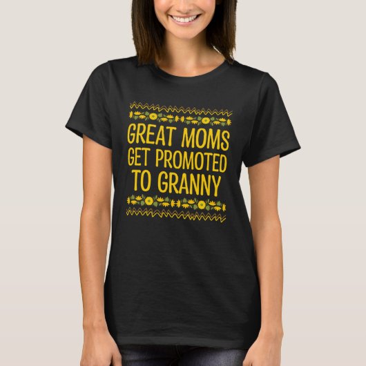 Great Moms Get Promoted to Granny Mother s Day Gra Tシャツ (正面)
