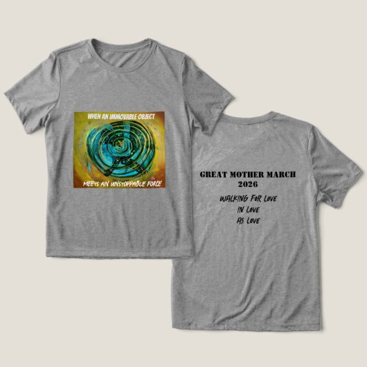 GREAT MOTHER MARCH "Unstoppable" T-Shirt Tri-Blend トライブレンドＴシャツ (デザイン正面&裏面)