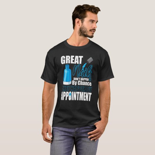 Great Nails Appointment Chance Tech Manicurist Pol Tシャツ (正面フル)