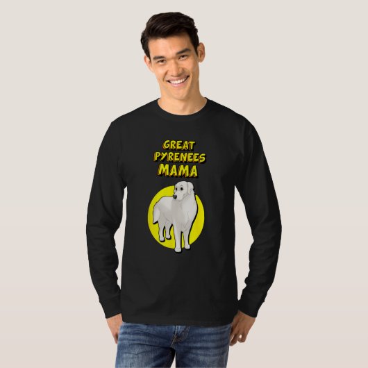 Great Pyrenees Mama Great Pyrenees Dog Mother Tシャツ (正面フル)