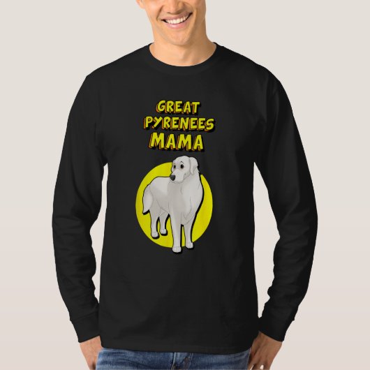 Great Pyrenees Mama Great Pyrenees Dog Mother Tシャツ (正面)