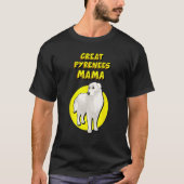 Great Pyrenees Mama Great Pyrenees Dog Mother Tシャツ (正面)