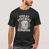 Great Pyrenees Whisperer Dog Tシャツ (正面)