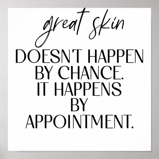 Great Skin Doesn't Happen By Chance Quot ポスター (正面)