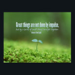 Great Things Inspirational Poster ポスター<br><div class="desc">A beautiful depiction of an inspirational or motivational quote:
 
 "Great Things Are Not Done By Impulse,  But By A Series Of Small Things Brought Together. "
 - Vincent Van Gogh
 

 
 Be well!</div>