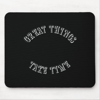 Great Things Take Time Mouse Pad マウスパッド