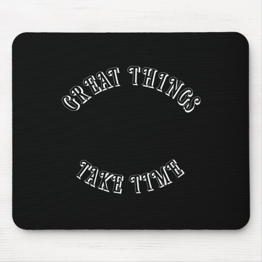 Great Things Take Time Mouse Pad マウスパッド (正面)