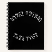 Great Things Take Time Notebook ノートブック (正面)