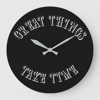 Great Things Take Time Wall Clock ラージ壁時計