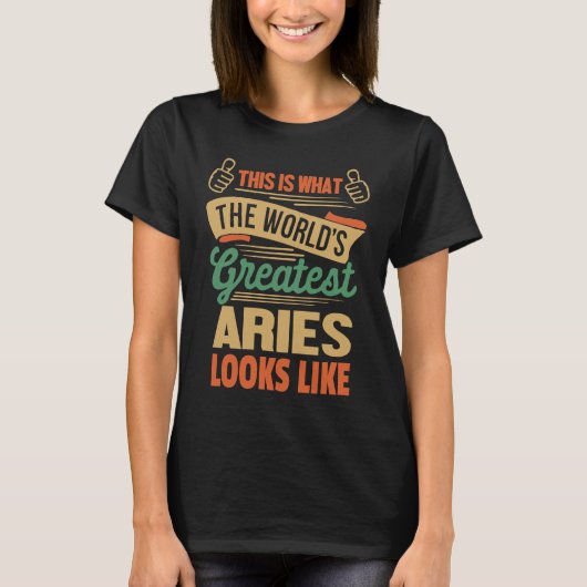 Greatest Aries Looks Like This Tシャツ (正面)
