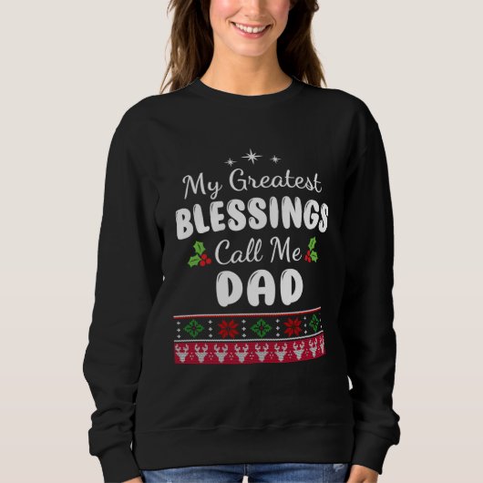 Greatest Blessings Call Me Dad Father Xmas  Christ スウェットシャツ (正面)