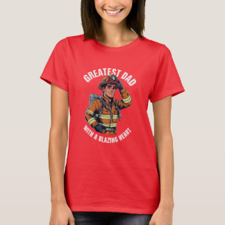 Greatest Dad with a Blazing Heart Firefighter Hero Tシャツ