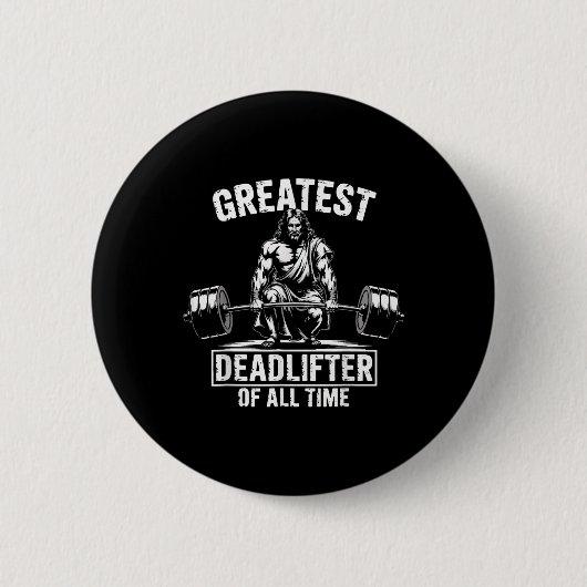 Greatest Deadlifter Of All Time Jesus  缶バッジ (正面)