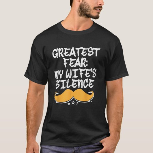 Greatest Fear Wifes Silence Dad Joke Daddy Pun Ann Tシャツ (正面)