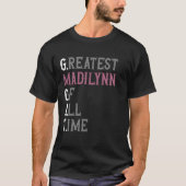 Greatest Madilynn of all time GOAT Madilynn Tシャツ (正面)