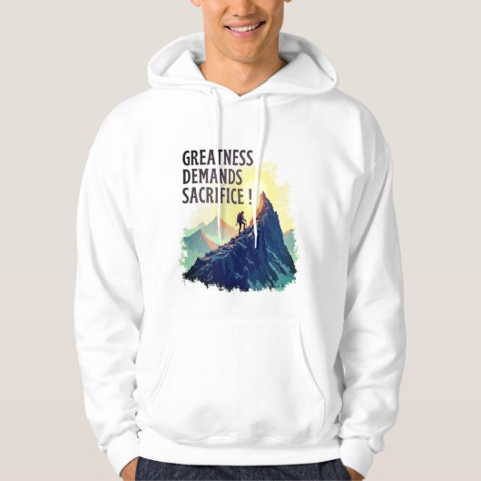 Greatness Demands Sacrifice Hoodie – Motivational パーカ (正面)