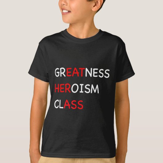 Greatness Heroism Cl How To Win A Girl Eat Her Fun Tシャツ (正面)