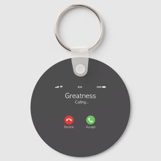 Greatness Is Calling, Insring Funny Novelty Quote  キーホルダー (正面)