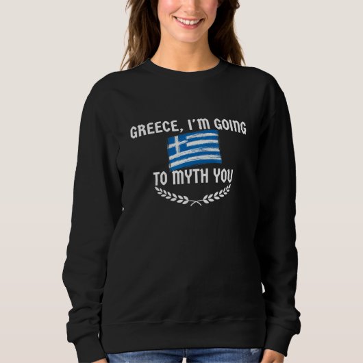 Greece Quote Pun Medusa Greek 9 スウェットシャツ (正面)