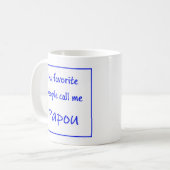 Greek Papou Mug with saying "My favorite people... コーヒーマグカップ (正面左)