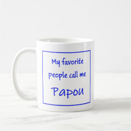 Greek Papou Mug with saying "My favorite people... コーヒーマグカップ