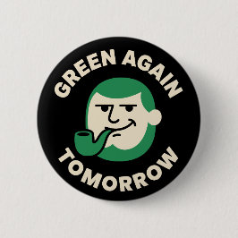 Green Again Tomorrow Funny St. Patrick's Day 缶バッジ