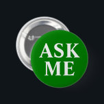 Green Ask Me Button 缶バッジ<br><div class="desc">Green Ask Me Button</div>