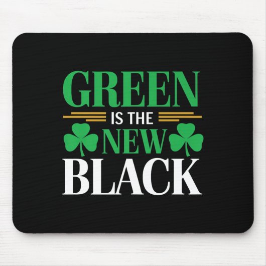 Green Is The New Black - St. Patrick’s Day Shamroc マウスパッド (正面)