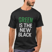 GREEN IS THE NEW BLACK Tシャツ (正面)