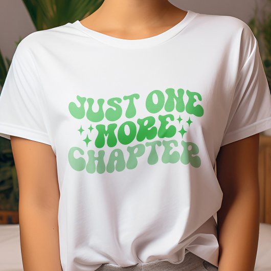Green Just One More Chapter Book Lover Tシャツ