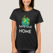 Green Mother Earth Day Save Our Home 4 Tシャツ (正面)